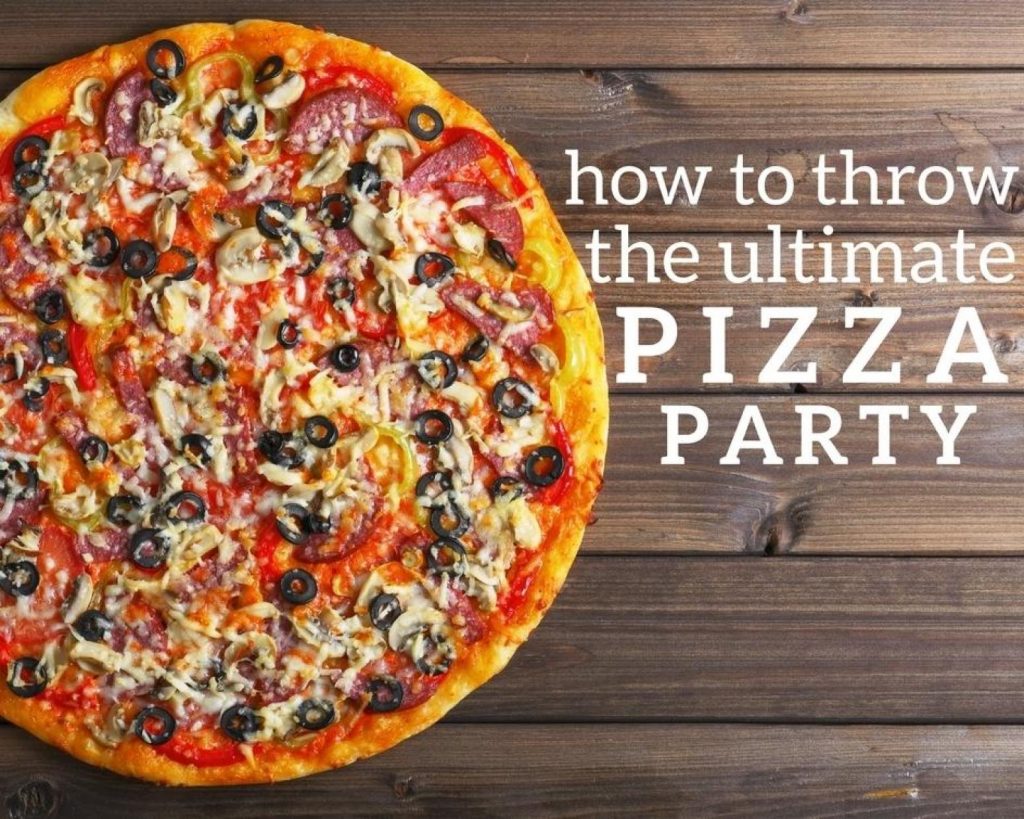 How to Throw the Ultimate Pizza Party - Just A Pinch