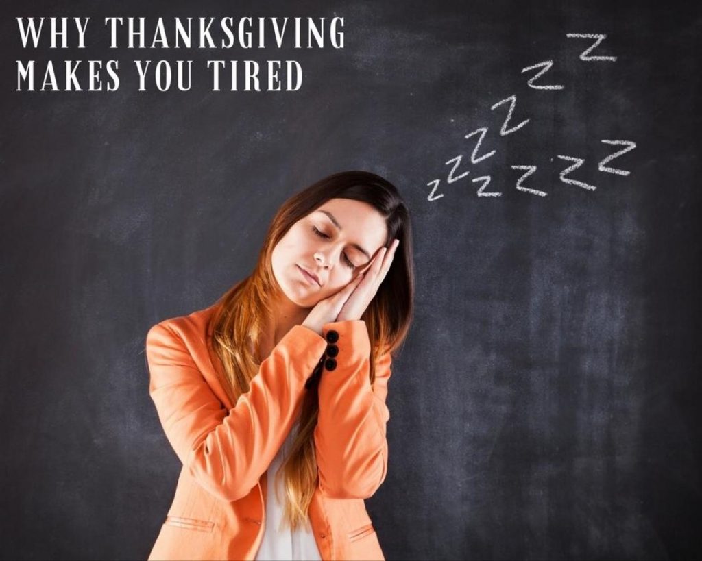 Why Thanksgiving Makes You Tired, It’s Not What You Think Just A Pinch