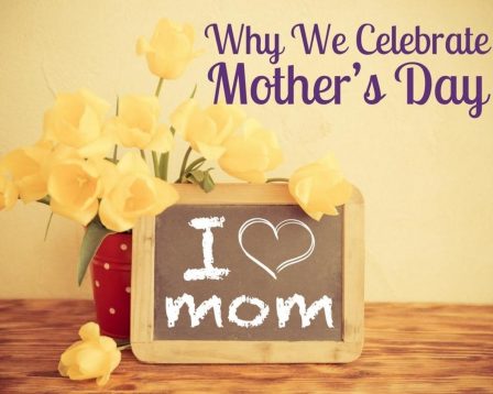 Why we celebrate Mother's Day