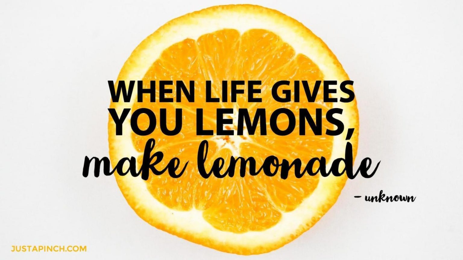 When life gives you lemons, make lemonade. Just A Pinch