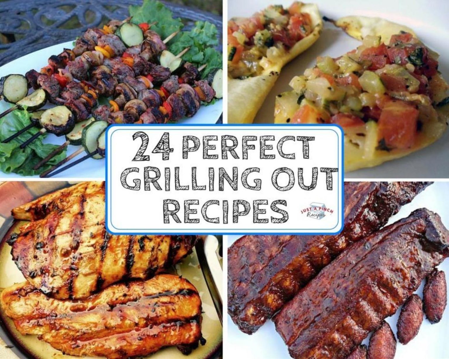 24 Perfect Grilling Out Recipes Just A Pinch