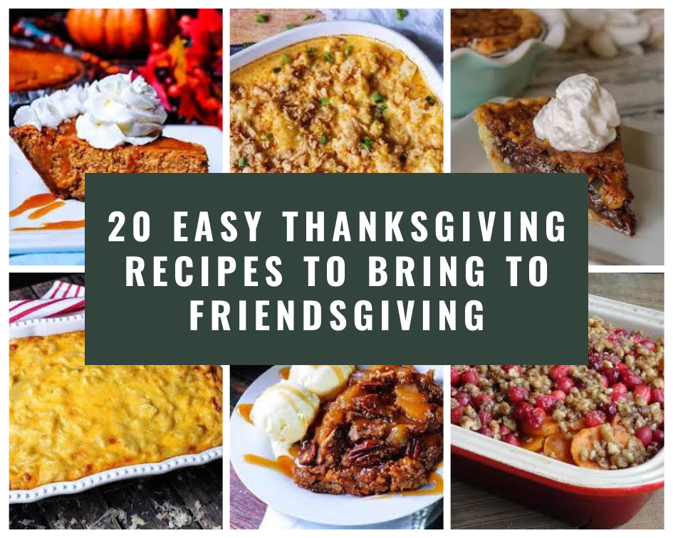 20 Easy Thanksgiving Recipes to Bring to Friendsgiving - Just A Pinch