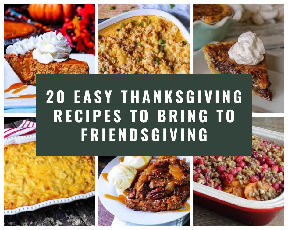 20 Easy Thanksgiving Recipes To Bring To Friendsgiving Just A Pinch