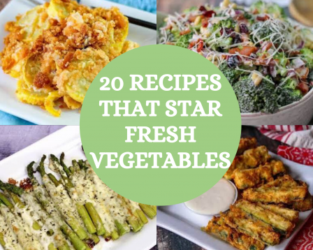 recipes that star fresh vegetables