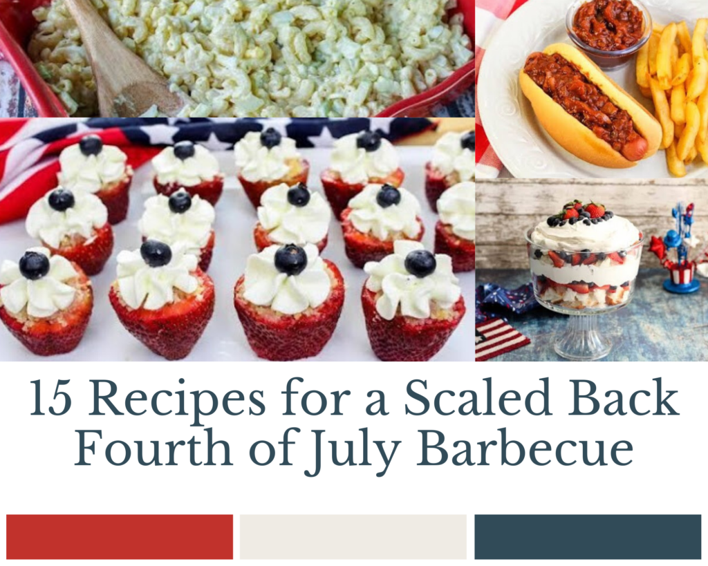 15 Recipes for a Scaled Back Fourth of July Barbecue Just A Pinch