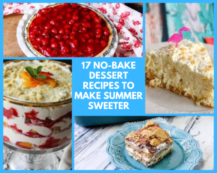 Summer no-bake cheesecake, pie and other desserts