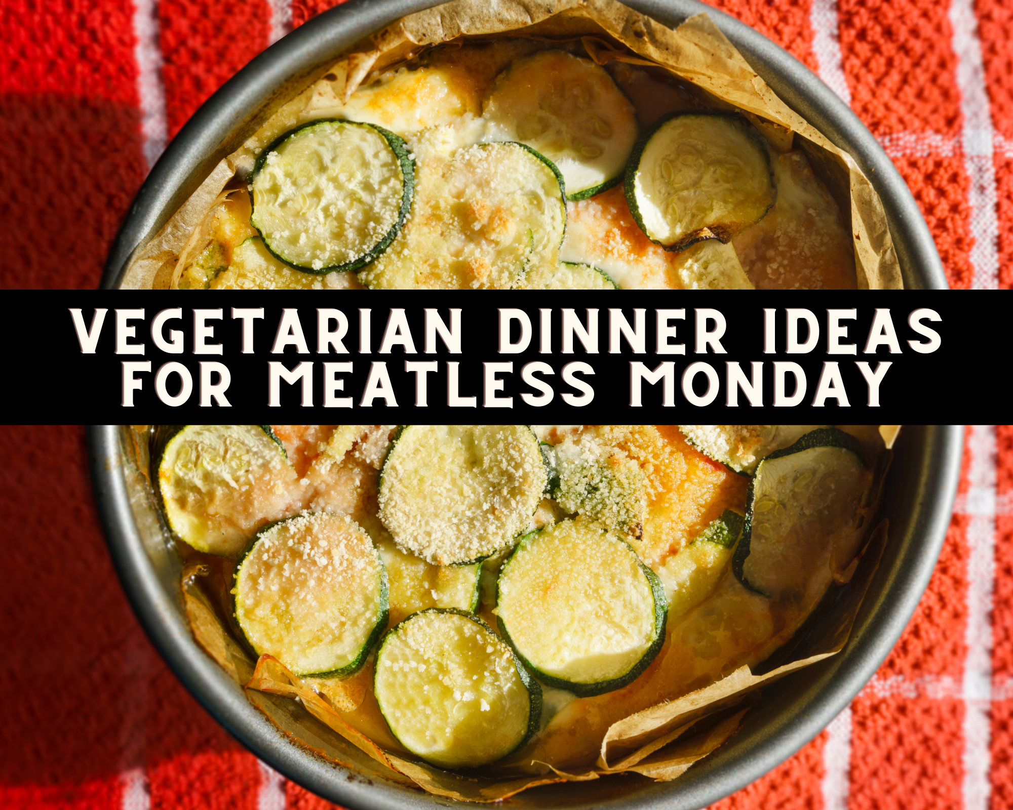 vegetarian dinner ideas