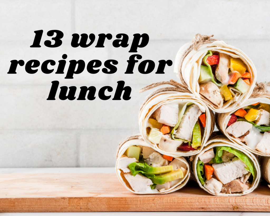 13-wrap-recipes-for-lunch-just-a-pinch-recipes