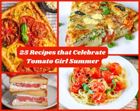 25 Recipes that Celebrate Tomato Girl Summer