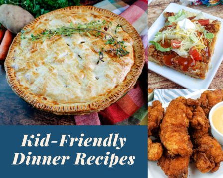 Kid-Friendly Dinner Recipes