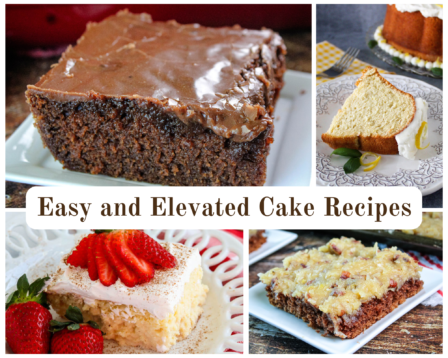 Easy and Elevated Cake Recipes