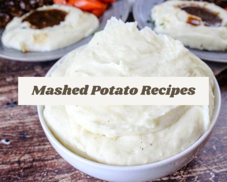 Mashed Potato Recipes